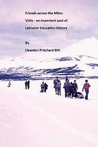 Llewelyn Pritchard - Friends across the Miles: VSOs - an important part of Labrador Education History: Voluntary Service Overseas (VSO), Häftad. Tillgänglighet: Lägg i varukorg