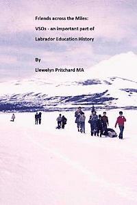 Llewelyn Pritchard - Friends across the Miles: VSOs - an important part of Labrador Education History: Voluntary Service Overseas (VSO), Häftad. Tillgänglighet: Lägg i varukorg