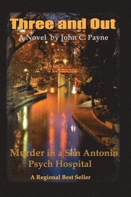 John C. Payne - Three and Out: Murder in a San Antonio Psych Hospital, Häftad. Tillgänglighet: Lägg i varukorg