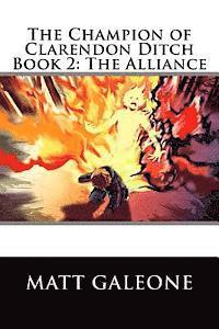 Matt Galeone, Beth Williams - The Champion of Clarendon Ditch: Book 2: The Alliance, Häftad. Tillgänglighet: Lägg i varukorg