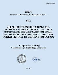 Final Environmental Assessment for Air Products and Chemicals, Inc. Recovery Act: Demonstration of CO2 Capture and Sequestration of Steam Methane Refo