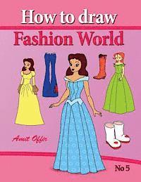 how to draw fashion world: drawing books fo children and how to draw step by step