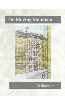Jiri Soukup - On Moving Mountains, Häftad. Tillgänglighet: Lägg i varukorg