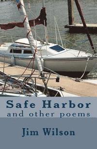 Jim Wilson - Safe Harbor: and other poems, Häftad. Tillgänglighet: Lägg i varukorg