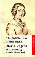 Maria Regina: Eine Erzählung aus der Gegenwart