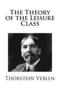 Thorstein Veblen - The Theory of the Leisure Class, Häftad. Tillgänglighet: Lägg i varukorg