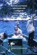 Boating and Fishing Newfoundland Labrador Canada 1965 -1966