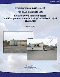 National Energy Technology Laboratory, U. S. Department of Energy - Environmental Assessment for BASF Catalysts, LLC Electric Drive Vehicle Battery and Component Manufacturing Initiative Project, Elyria, OH (DOE/EA-171, Häftad