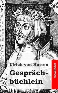Ulrich Von Hutten - Gesprächbüchlein, Häftad