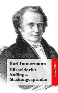Karl Immermann - Düsseldorfer Anfänge. Maskengespräche, Häftad. Tillgänglighet: Lägg i varukorg