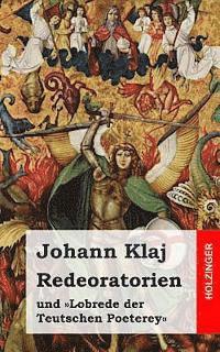 Johann Klaj - Redeoratorien: und Lobrede der Teutschen Poeterey, Häftad