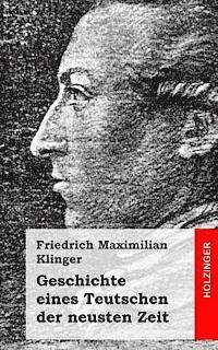 Friedrich Maximilian Klinger - Geschichte eines Teutschen der neusten Zeit, Häftad. Tillgänglighet: Lägg i varukorg