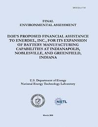 National Energy Technology Laboratory, U. S. Department of Energy - Final Environmental Assessment - DOE's Proposed Financial Assistance to EnerDel, Inc., For Its Expansion of Battery Manufacturing Capabilities at Indi, Häftad