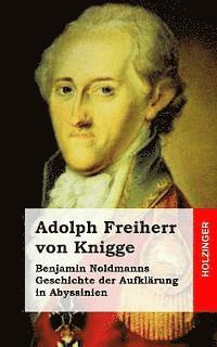 Adolph Freiherr Von Knigge - Benjamin Noldmanns Geschichte der Aufklärung in Abyssinien, Häftad. Tillgänglighet: Lägg i varukorg