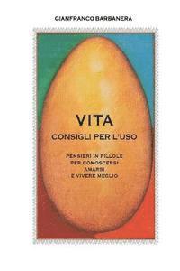 Gianfranco Barbanera - Vita - consigli per l'uso: Pensieri in pillole per conoscersi, amarsi e vivere meglio, Häftad. Tillgänglighet: Lägg i varukorg