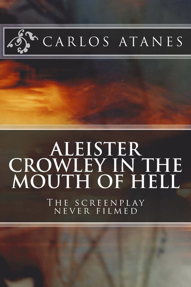 Carlos Atanes - Aleister Crowley in the Mouth of Hell, Häftad. Tillgänglighet: Lägg i varukorg