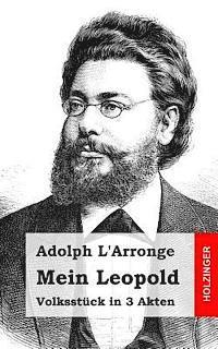 Adolph L'Arronge - Mein Leopold: Volksstück in 3 Akten, Häftad