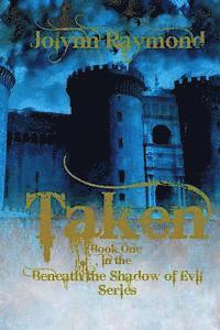 Jolynn Raymond - Taken... Book One of the Beneath the Shadows of Evil Series, Häftad. Tillgänglighet: Lägg i varukorg