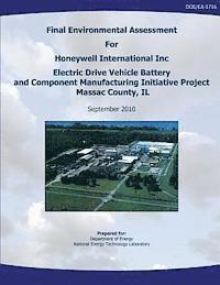National Energy Technology Laboratory, U. S. Department of Energy - Final Environmental Assessment for Honeywell International, Inc. Electric Drive Vehicle Battery and Component Manufacturing Initiative Project, Massac, Häftad