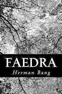 Herman Bang - Faedra: Brudstykker af et Livs Historie, Häftad. Tillgänglighet: Lägg i varukorg