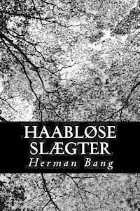Herman Bang - Haabløse Slægter, Häftad. Tillgänglighet: Lägg i varukorg