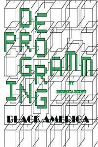 Rebecca Scott - Deprogramming Black America, Häftad. Tillgänglighet: Lägg i varukorg