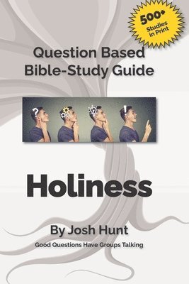 Josh Hunt - Good Questions Have Small Groups Talking -- Holiness, Häftad. Tillgänglighet: Lägg i varukorg