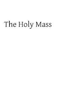 Alphonsus De Ligouri, Brother Hermenegild Tosf - The Holy Mass, Häftad
