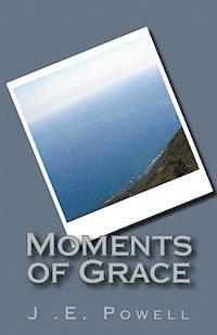J. E. Powell - Moments of Grace, Häftad. Tillgänglighet: Lägg i varukorg