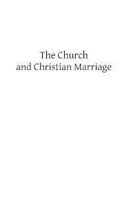 Cohalan, Brother Hermenegild Tosf - The Church and Christian Marriage, Häftad