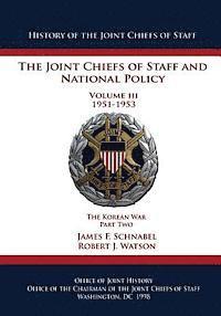 Robert J. Watson, James F. Schnabel - The Joint Chiefs of Staff and National Policy: Volume III 1951-1953 The Korean War Part Two, Häftad. Tillgänglighet: Lägg i varukorg