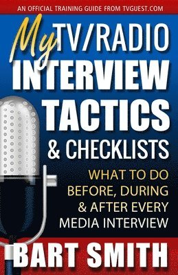 Bart Smith - My TV/Radio Interview Tactics & Checklists, Häftad. Tillgänglighet: Lägg i varukorg