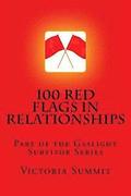 100 Red Flags in Relationships: Spot Liars, Cheaters and Con Artists Before They Spot You!
