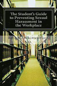 Beth K. Whittenbury - The Student's Guide to Preventing Sexual Harassment in the Workplace, Häftad. Tillgänglighet: Lägg i varukorg