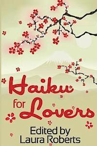Laura Roberts, Laura Roberts - Haiku for Lovers: An Anthology of Love and Lust, Häftad