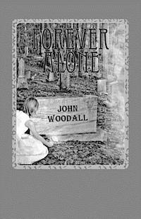 John Woodall - Forever Alone, Häftad