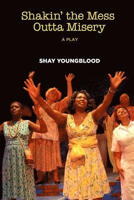 Shay Youngblood - Shakin' the Mess Outta Misery, Häftad. Tillgänglighet: Lägg i varukorg