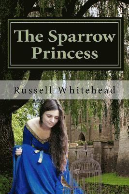 Russell Whitehead - The Sparrow Princess, Häftad. Tillgänglighet: Lägg i varukorg