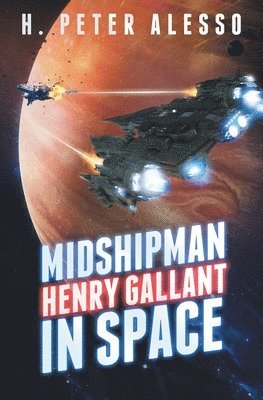 H Peter Alesso - Midshipman Henry Gallant in Space, Häftad