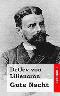 Detlev Von Liliencron - Gute Nacht, Häftad