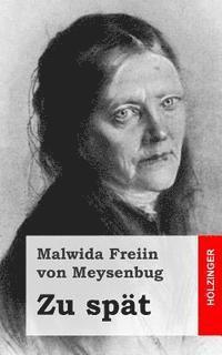 Malwida Freiin Von Meysenbug - Zu spät, Häftad. Tillgänglighet: Lägg i varukorg