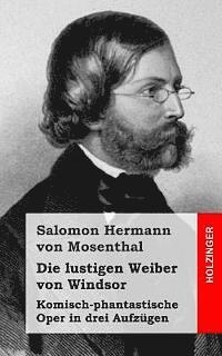 Salomon Hermann Von Mosenthal - Die lustigen Weiber von Windsor: Komisch-phantastische Oper in drei Aufzügen, Häftad. Tillgänglighet: Lägg i varukorg