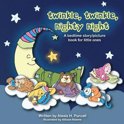 Alexis H. Purcell - Twinkle, Twinkle, Nighty Night, Häftad. Tillgänglighet: Lägg i varukorg