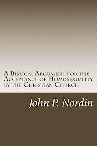 John P. Nordin - A Biblical Argument for the Acceptance of Homosexuality by the Christian Church, Häftad. Tillgänglighet: Lägg i varukorg