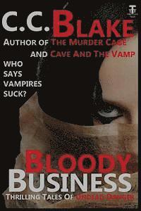 Bloody Business: Thrilling Tales of Undead Danger