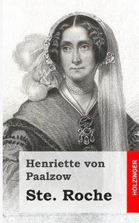 Henriette Von Paalzow - Ste. Roche: Von der Verfasserin von Godwie-Castle, Häftad