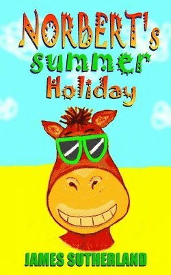 James Sutherland - Norbert's Summer Holiday, Häftad. Tillgänglighet: Lägg i varukorg