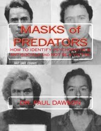 MASKS of PREDATORS: HOW To IDENTIFY PSYCHOPATHS & ANTISOCIALS and NOT be a VICTIM!