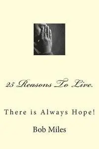 Bob Miles - 25 Reasons To Live: There is Always Hope!, Häftad. Tillgänglighet: Lägg i varukorg