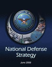 Robert M. Gates - National Defense Strategy: June 2008, Häftad. Tillgänglighet: Lägg i varukorg
